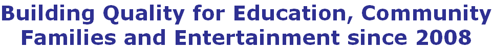 Building Quality for Education, Community
Families and Entertainment since 2008